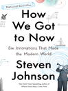 How we got to now six innovations that made the modern world